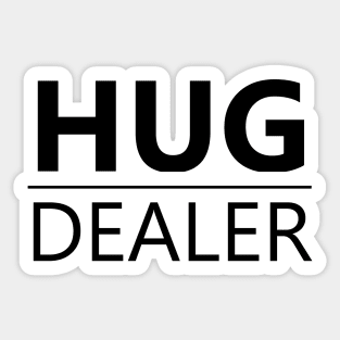 Hug Dealer Sticker